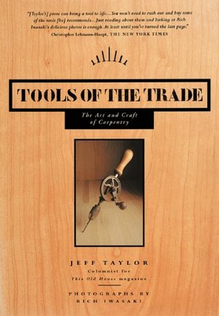 Tools of the Trade: The Art and Craft of Carpentry (Hardcover)