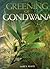 The Greening of Gondwana