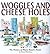 Woggles and Cheese Holes