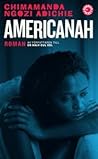 Americanah by Chimamanda Ngozi Adichie Americanah by Chimamanda Ngozi Adichie
