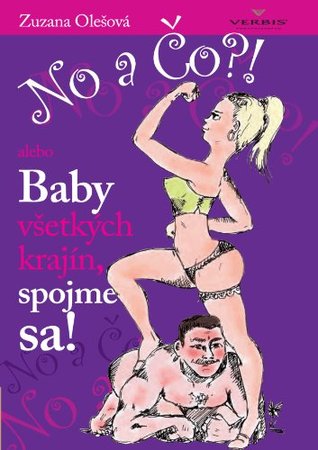No a co?! alebo Baby vsetkych krajin, spojme sa! (slovak version) (Slovene Edition)