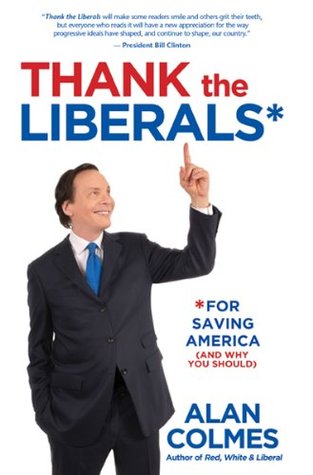 Thank the Liberals For Saving America: (And why you should)