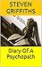 Diary Of A Psychopath by Steven Griffiths