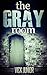 The Gray Room (The Gray Room ( A Novella) Book 1)