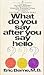What Do You Say After You Say Hello? The Psychology of Human Destiny