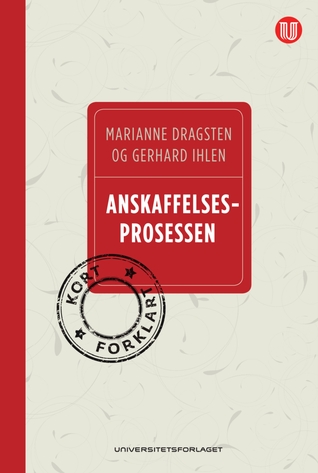 Anskaffelsesprosessen : En praktisk tilnærming til forberedelser og gjennomføring (Paperback)