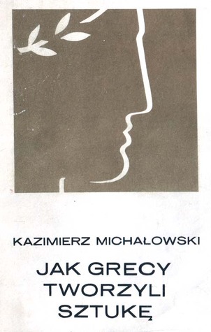 Jak Grecy tworzyli sztukę (Hardcover)