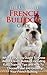 The Ultimate Guide To French Bulldog: What Everybody Ought To Know About French Bulldogs