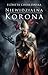 Niewidzialna korona (Odrodzone królestwo, #2)