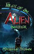 Tales of an Alien Invader