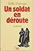 Un soldat en déroute: Roman
