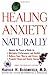 Healing Anxiety Naturally by Harold H. Bloomfield