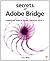 Secrets of Adobe Bridge by White Terry