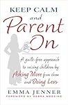 Keep Calm and Parent On by Emma Jenner