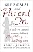 Keep Calm and Parent On by Emma Jenner