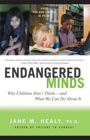 Endangered Minds: Why Children Don’t Think and What We Can Do About It (Paperback)