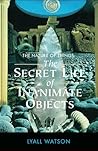 The Nature of Things: The Secret Life of Inanimate Objects