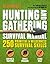 The Hunting & Gathering Survival Manual: 221 Primitive & Wilderness Survival Skills