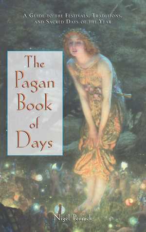 The Pagan Book of Days: A Guide to the Festivals, Traditions, and Sacred Days of the Year (Paperback)