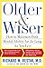 OLDER AND WISER