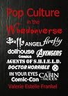 Pop Culture in the Whedonverse by Valerie Estelle Frankel