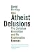 Atheist Delusions: The Chri...