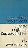 Latest British Short Stories / Jüngste Englische Kurzgeschichten