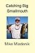 Catching Big Smallmouth