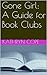 Gone Girl: A Guide for Book Clubs (The Reading Room Book Group Guides)