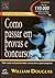 Como Passar em Provas e Concursos: Tudo o Que Você Precisa Saber e Nunca Teve a Quem Perguntar