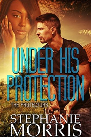 Under His Protection (The Protectors Book 4)