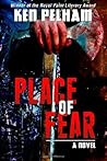 Place of Fear by Ken Pelham