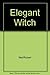 The Elegant Witch   [US title] by Robert Neill