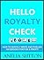 Hello Royalty Check: How to...
