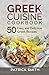 Greek Cuisine Cookbook: 50 ...