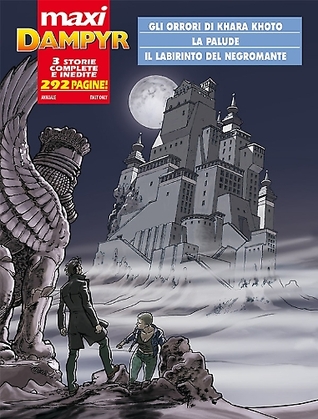 Maxi Dampyr n. 6: Gli orrori di Khara Khoto - La palude - Il labirinto del negromante