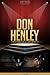 Don Henley Unauthorized & Uncensored (All Ages Deluxe Edition with Videos)