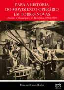 Para a história do movimento operário em Torres Novas : durante a Monarquia e a I República (1862-1926)