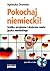 Pokochaj niemiecki! Szybka, przyjemna i skuteczna nauka języka niemieckiego