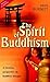 The Spirit of Buddhism: A C...