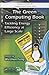 The Green Computing Book: Tackling Energy Efficiency at Large Scale (Chapman & Hall/CRC Computational Science)