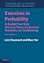 Exercises in Probability: A Guided Tour From Measure Theory To Random Processes, Via Conditioning (Cambridge Series in Statistical and Probabilistic Mathematics, Series Number 35)