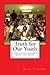 Truth for Our Youth: A Self-Empowerment Book for Teens