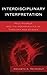 Interdisciplinary Interpretation: Paul Ricoeur and the Hermeneutics of Theology and Science (Series on the Thought of Paul Ricoeur)