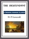 The Descendant by H.P. Lovecraft