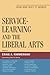 Service Learning And The Liberal Arts: How And Why It Works