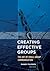 Creating Effective Groups: The Art of Small Group Communication