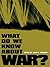 What Do We Know about War?