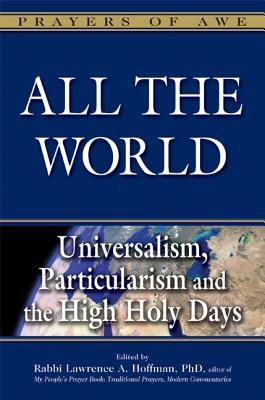 All the World: Universalism, Particularism and the High Holy Days (Prayers of Awe, 5)