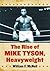 The Rise of Mike Tyson, Heavyweight